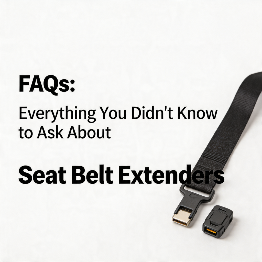 FAQs: Everything You Didn't Know to Ask About Seat Belt Extenders